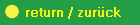 return / zur�ck